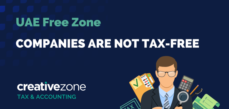 UAE Free Zone Companies are not Tax Free